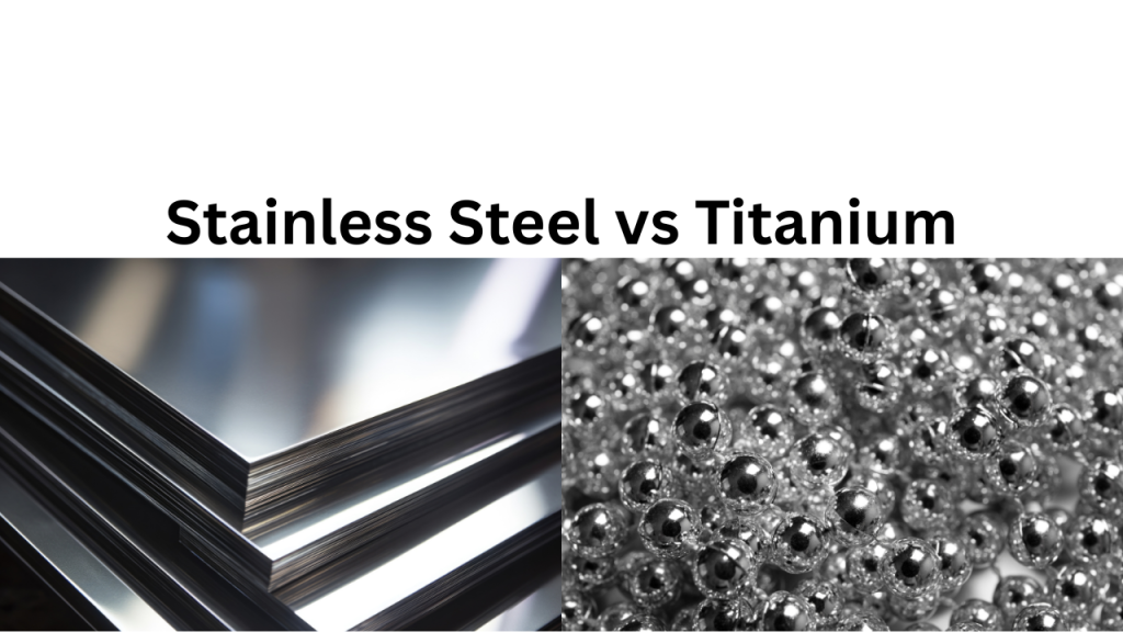 Stainless Steel vs Titanium: Which is Better for Industry?